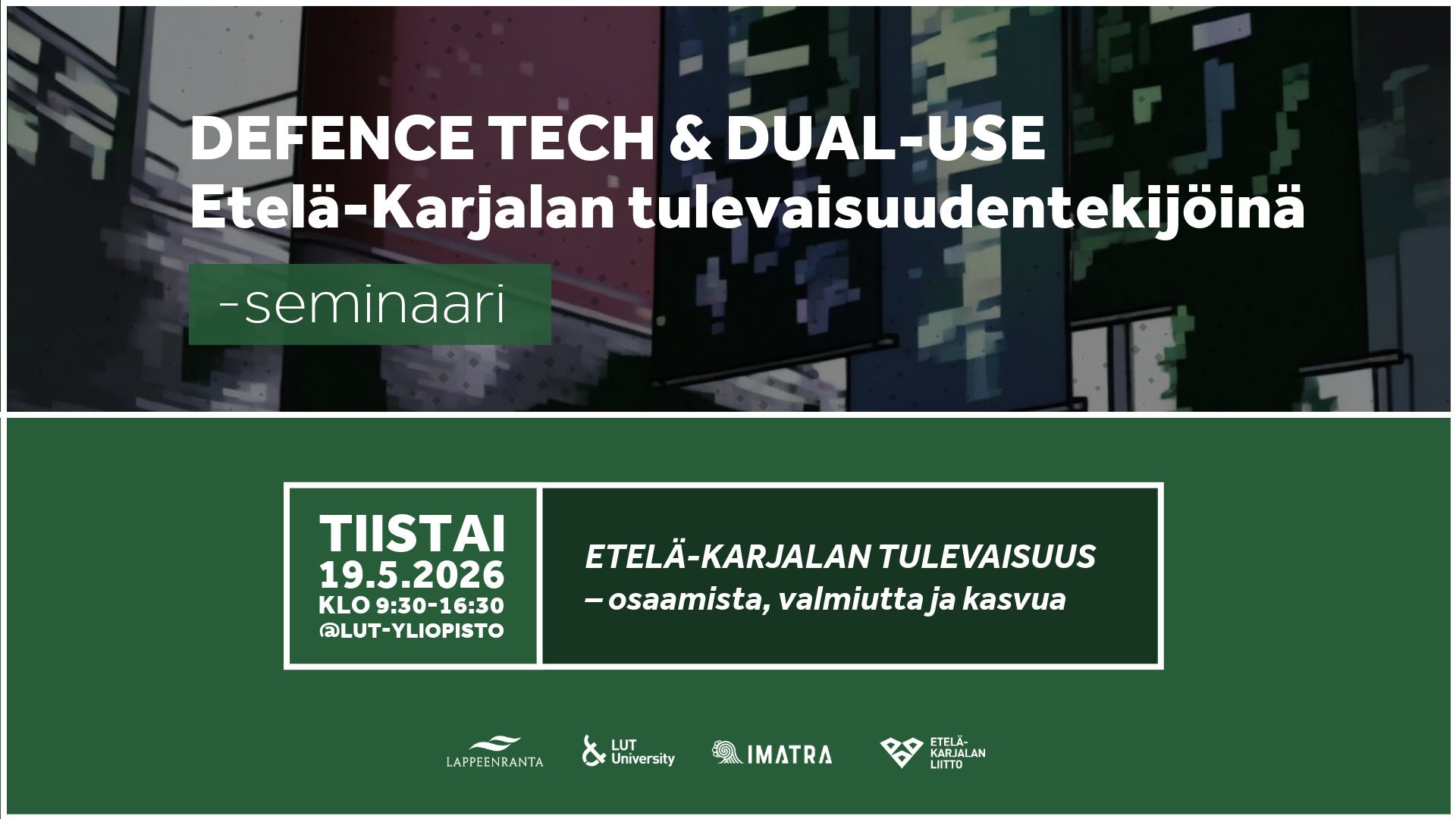 mainoskuva defence tech ja dual-use etelä-karjalan tulevaisuudentekijöinä seminaarista. klikkaamalla kuvasta avautuu linkki tapahtumasivulle.