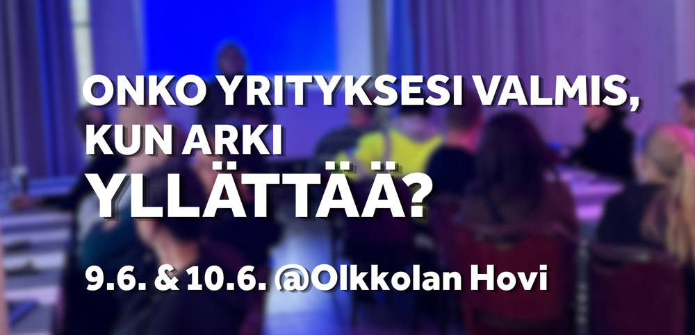 sumean taustan päällä tekstiä: onko yrityksesi valmis kun arki yllättää?